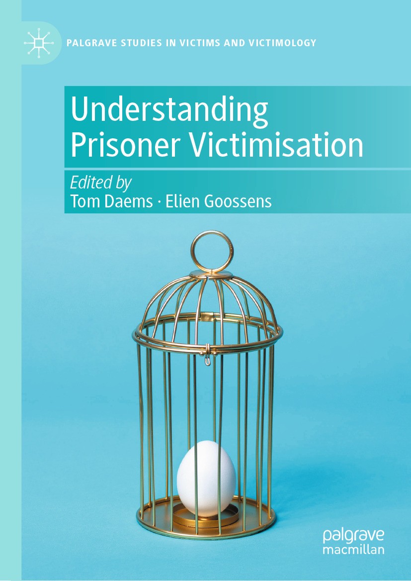 Titlebook: Understanding Prisoner Victimisation; Tom Daems,Elien Goossens Book 2024 The Editor(s) (if applicable) and The Author(s), under exclusive Titlebook: Understanding Prisoner Victimisation; Tom Daems,Elien Goossens Book 2024 The Editor(s) (if applicable) and The Author(s), under exclusive