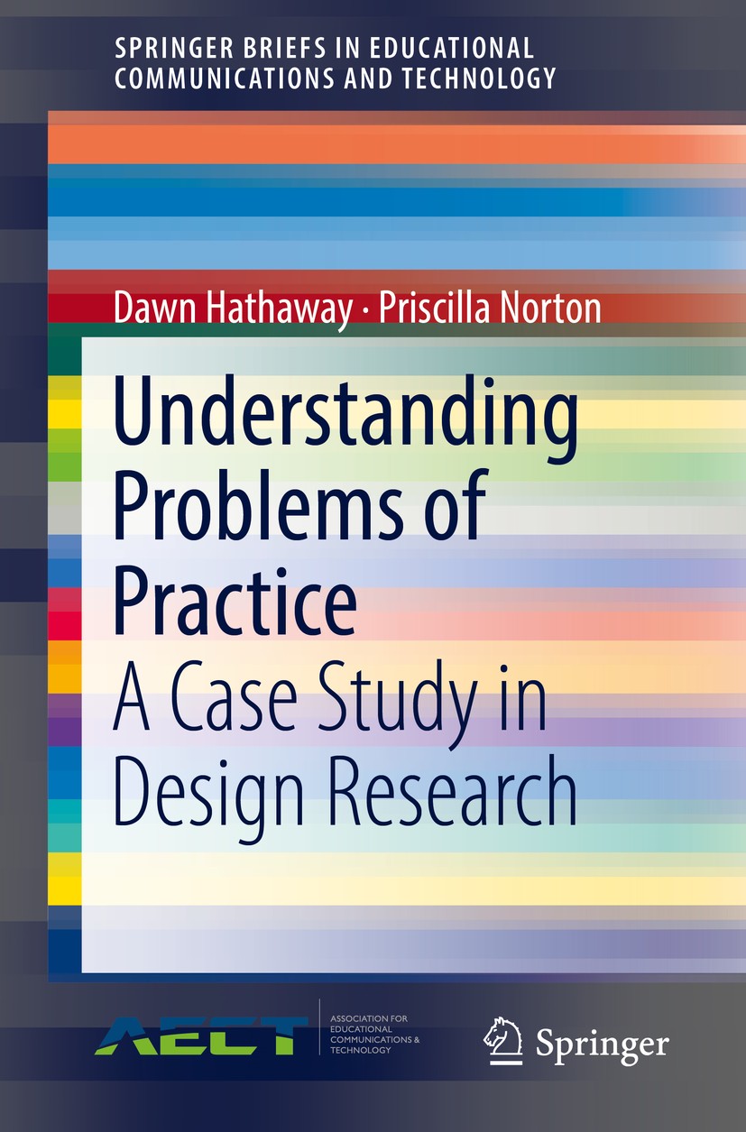 Titlebook: Understanding Problems of Practice; A Case Study in Desi Dawn Hathaway,Priscilla Norton Book 2018 Association for Educational Communication Titlebook: Understanding Problems of Practice; A Case Study in Desi Dawn Hathaway,Priscilla Norton Book 2018 Association for Educational Communication