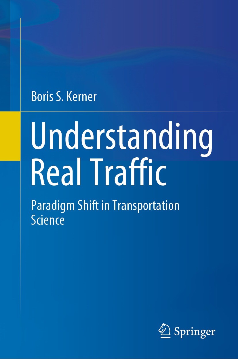 Titlebook: Understanding Real Traffic; Paradigm Shift in Tr Boris S. Kerner Book 2021 The Editor(s) (if applicable) and The Author(s), under exclusive Titlebook: Understanding Real Traffic; Paradigm Shift in Tr Boris S. Kerner Book 2021 The Editor(s) (if applicable) and The Author(s), under exclusive
