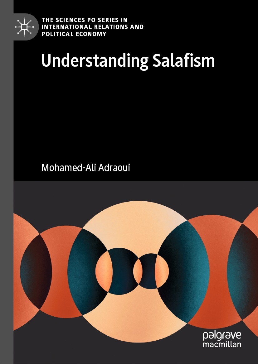 Titlebook: Understanding Salafism; Mohamed-Ali Adraoui Book 2022 The Editor(s) (if applicable) and The Author(s), under exclusive license to Springer Titlebook: Understanding Salafism; Mohamed-Ali Adraoui Book 2022 The Editor(s) (if applicable) and The Author(s), under exclusive license to Springer