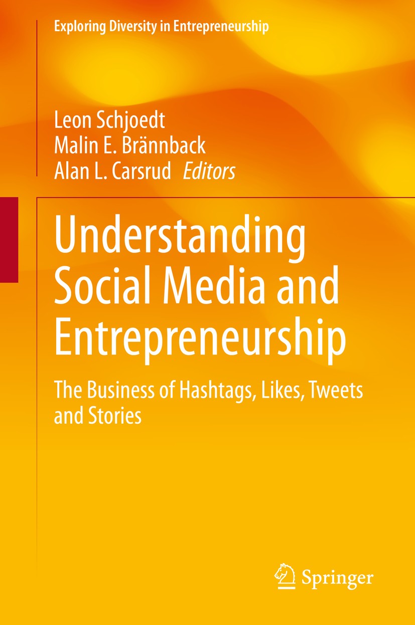 Titlebook: Understanding Social Media and Entrepreneurship; The Business of Hash Leon Schjoedt,Malin E. Brännback,Alan L. Carsrud Book 2020 Springer N Titlebook: Understanding Social Media and Entrepreneurship; The Business of Hash Leon Schjoedt,Malin E. Brännback,Alan L. Carsrud Book 2020 Springer N