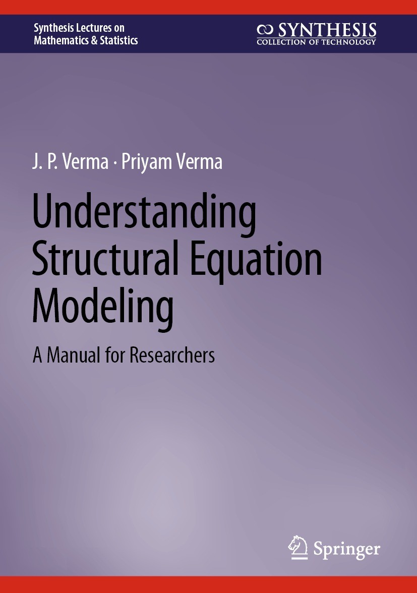Titlebook: Understanding Structural Equation Modeling; A Manual for Researc J.P. Verma,Priyam Verma Book 2024 The Editor(s) (if applicable) and The Au Titlebook: Understanding Structural Equation Modeling; A Manual for Researc J.P. Verma,Priyam Verma Book 2024 The Editor(s) (if applicable) and The Au
