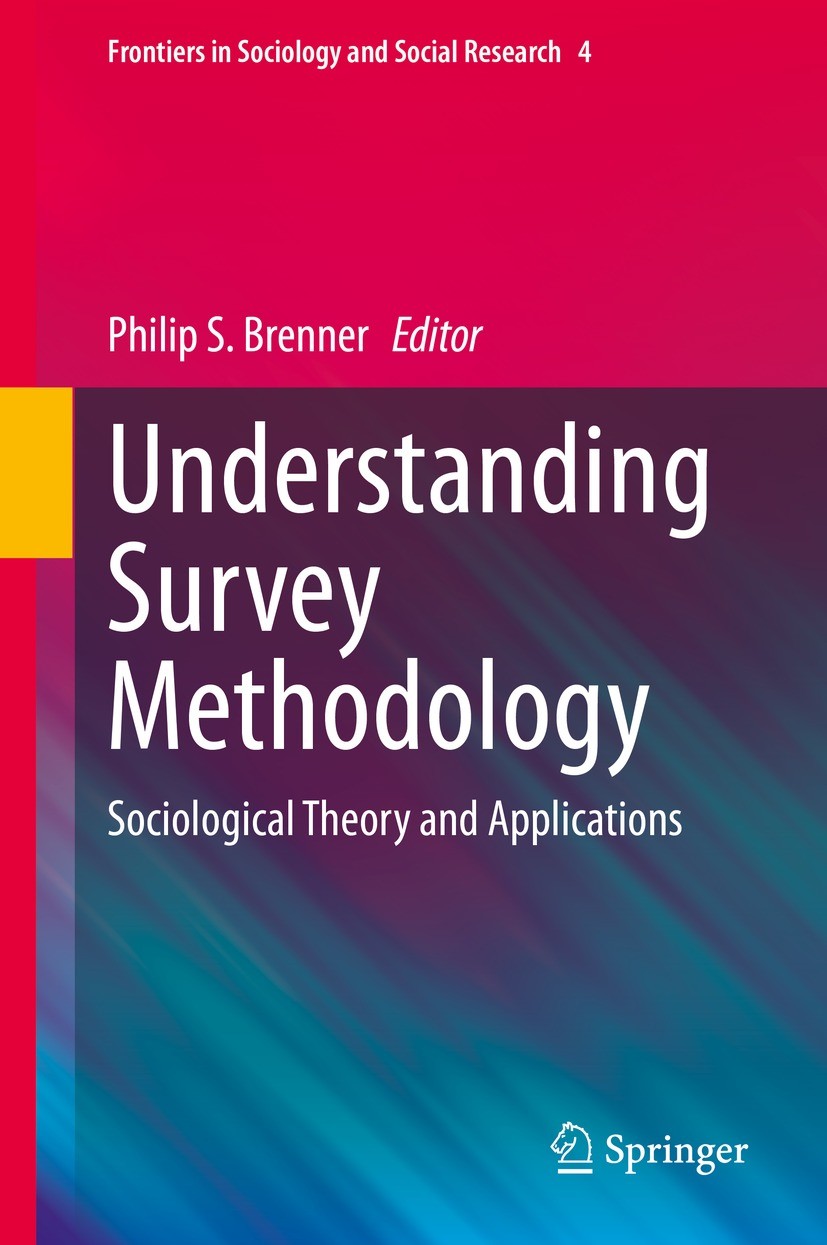 Titlebook: Understanding Survey Methodology; Sociological Theory Philip S. Brenner Textbook 2020 Springer Nature Switzerland AG 2020 Understanding Su Titlebook: Understanding Survey Methodology; Sociological Theory Philip S. Brenner Textbook 2020 Springer Nature Switzerland AG 2020 Understanding Su