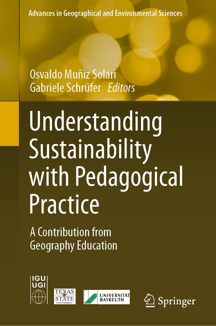 Titlebook: Understanding Sustainability with Pedagogical Practice; A Contribution from Osvaldo Muñiz Solari,Gabriele Schrüfer Book 2023 The Editor(s) Titlebook: Understanding Sustainability with Pedagogical Practice; A Contribution from Osvaldo Muñiz Solari,Gabriele Schrüfer Book 2023 The Editor(s)