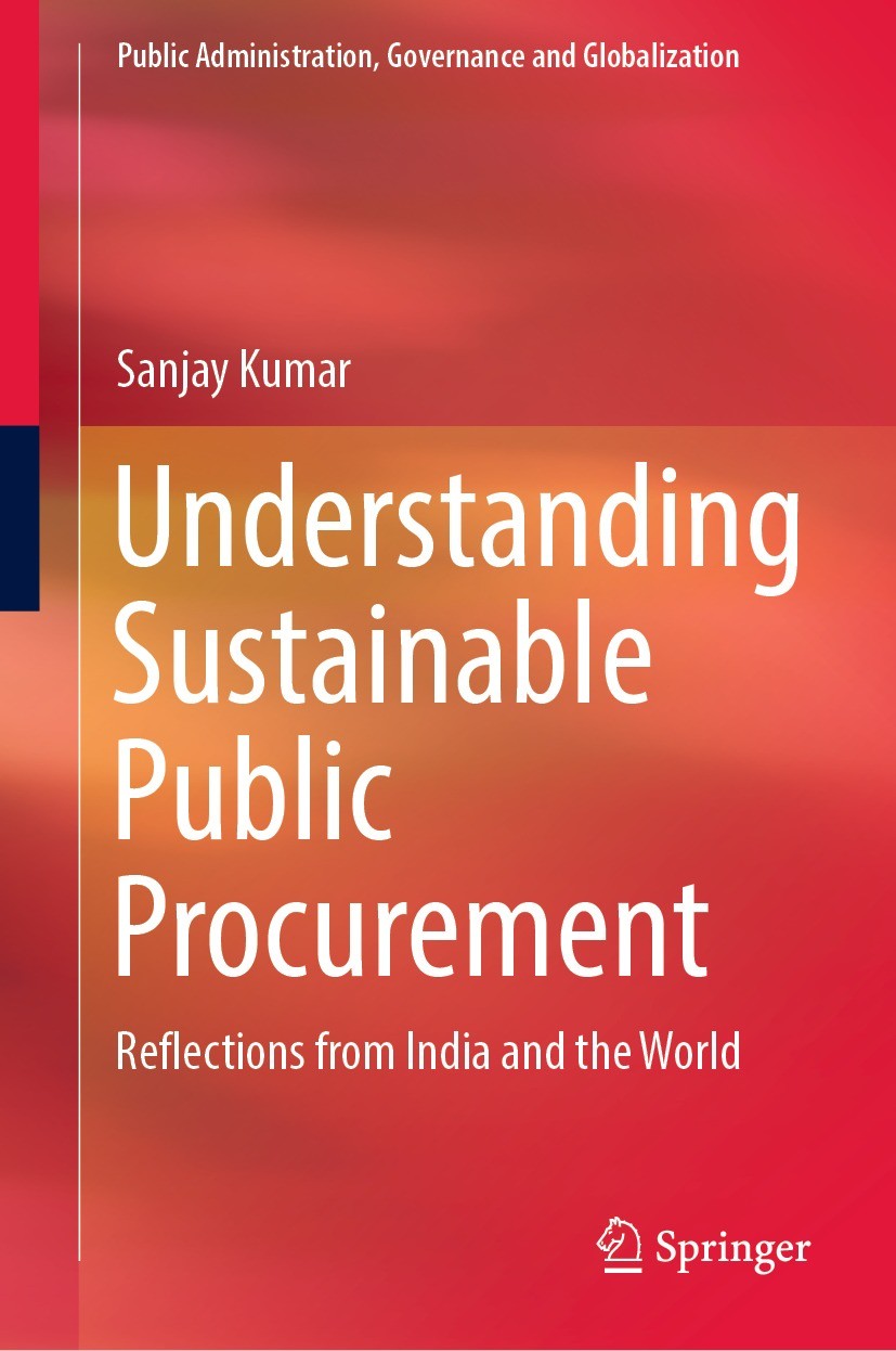 Titlebook: Understanding Sustainable Public Procurement; Reflections from Ind Sanjay Kumar Book 2022 The Editor(s) (if applicable) and The Author(s), Titlebook: Understanding Sustainable Public Procurement; Reflections from Ind Sanjay Kumar Book 2022 The Editor(s) (if applicable) and The Author(s),