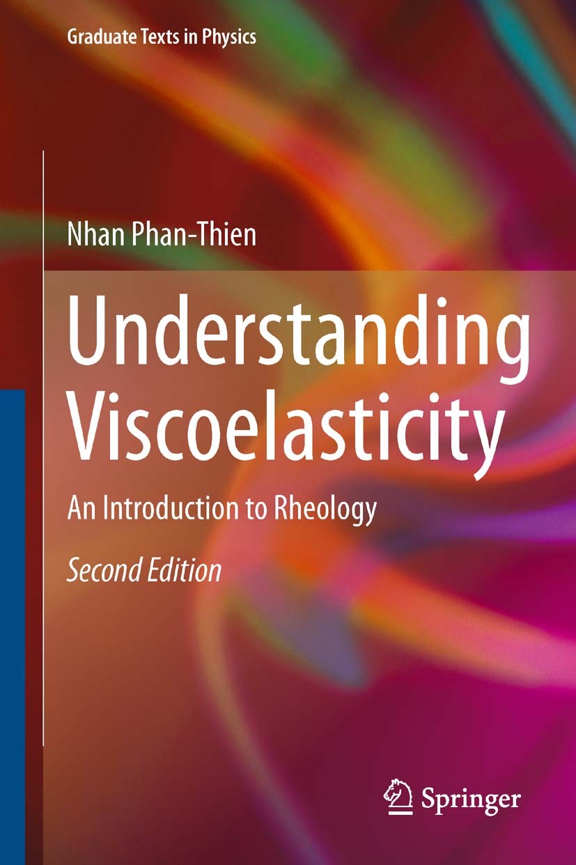 Titlebook: Understanding Viscoelasticity; An Introduction to R Nhan Phan-Thien Textbook 20132nd edition Springer-Verlag Berlin Heidelberg 2013 Bulk Su Titlebook: Understanding Viscoelasticity; An Introduction to R Nhan Phan-Thien Textbook 20132nd edition Springer-Verlag Berlin Heidelberg 2013 Bulk Su