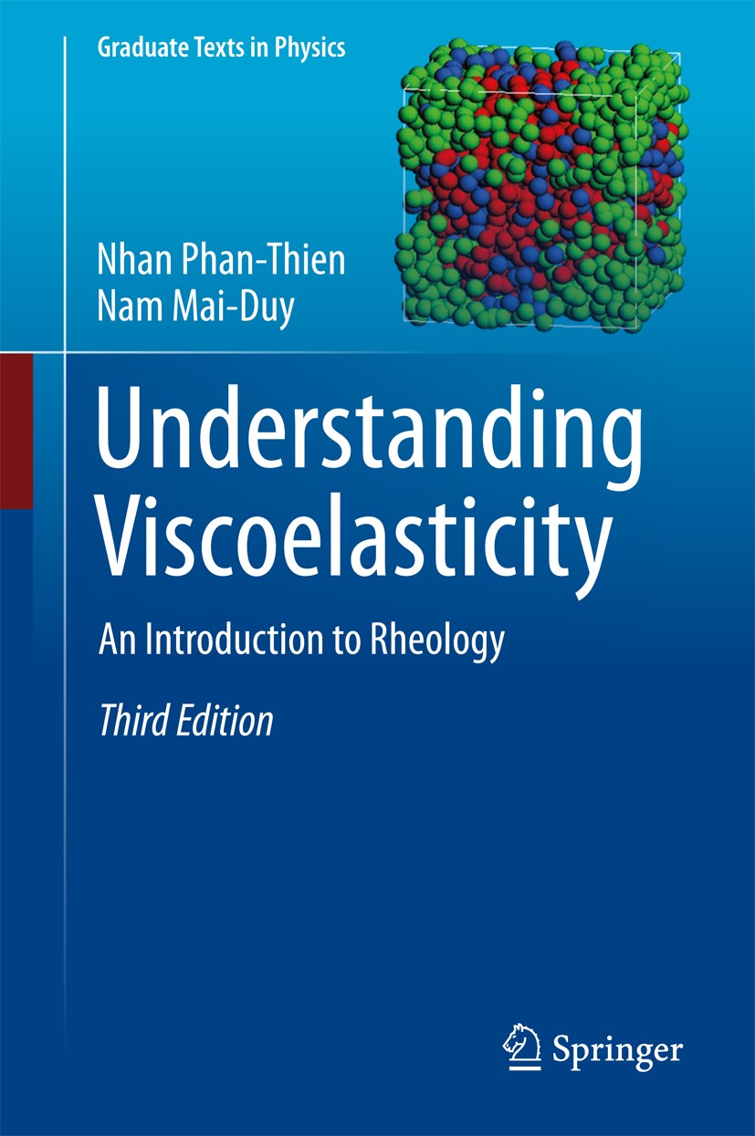 Titlebook: Understanding Viscoelasticity; An Introduction to R Nhan Phan-Thien,Nam Mai-Duy Textbook 2017Latest edition Springer International Publishi Titlebook: Understanding Viscoelasticity; An Introduction to R Nhan Phan-Thien,Nam Mai-Duy Textbook 2017Latest edition Springer International Publishi