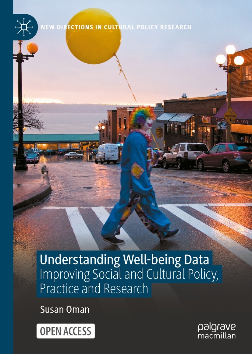 Titlebook: Understanding Well-being Data; Improving Social and Susan Oman Book‘‘‘‘‘‘‘‘ 2021 The Editor(s) (if applicable) and The Author(s) 2021 cultu Titlebook: Understanding Well-being Data; Improving Social and Susan Oman Book‘‘‘‘‘‘‘‘ 2021 The Editor(s) (if applicable) and The Author(s) 2021 cultu