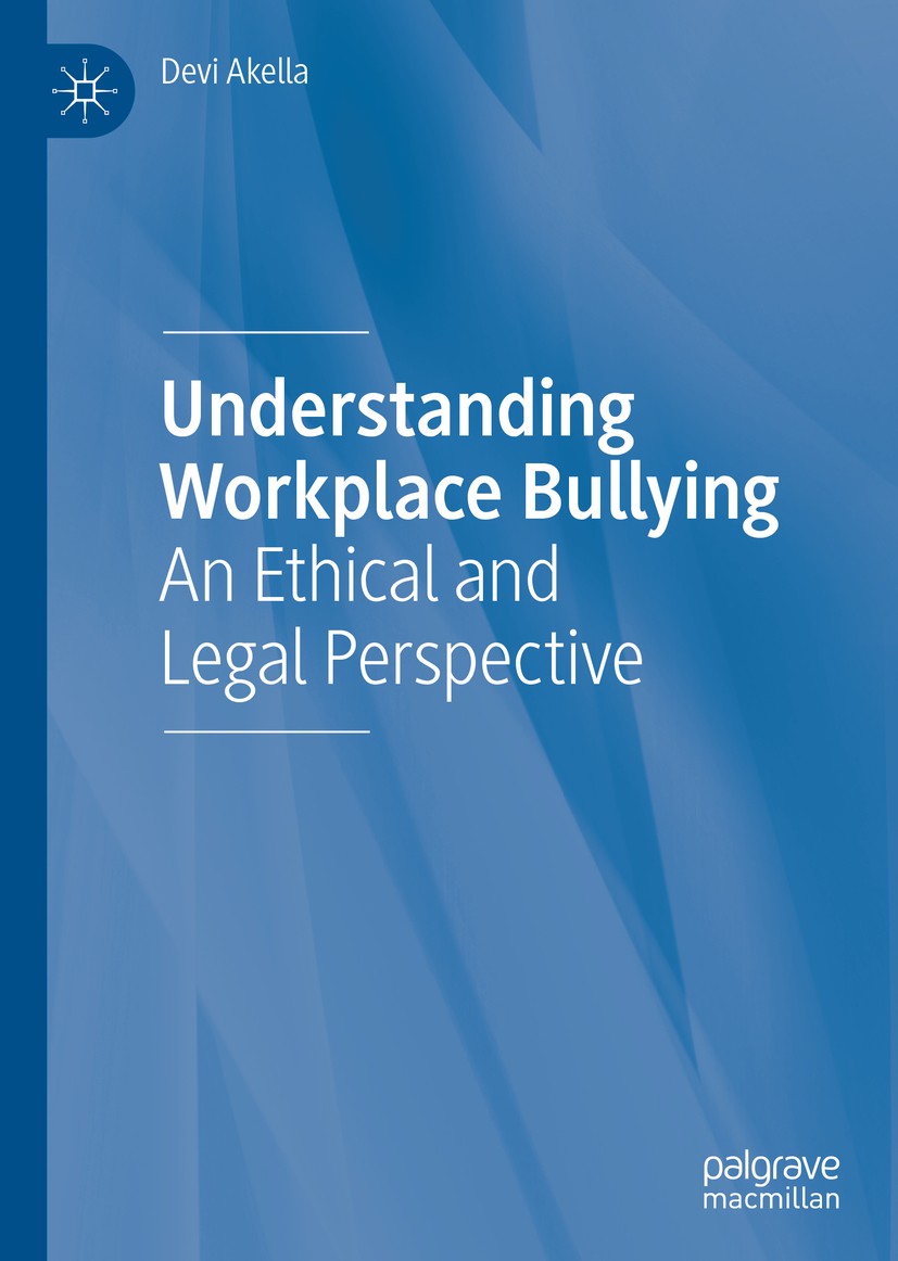 Titlebook: Understanding Workplace Bullying; An Ethical and Legal Devi Akella Book 2020 The Editor(s) (if applicable) and The Author(s), under exclusi Titlebook: Understanding Workplace Bullying; An Ethical and Legal Devi Akella Book 2020 The Editor(s) (if applicable) and The Author(s), under exclusi