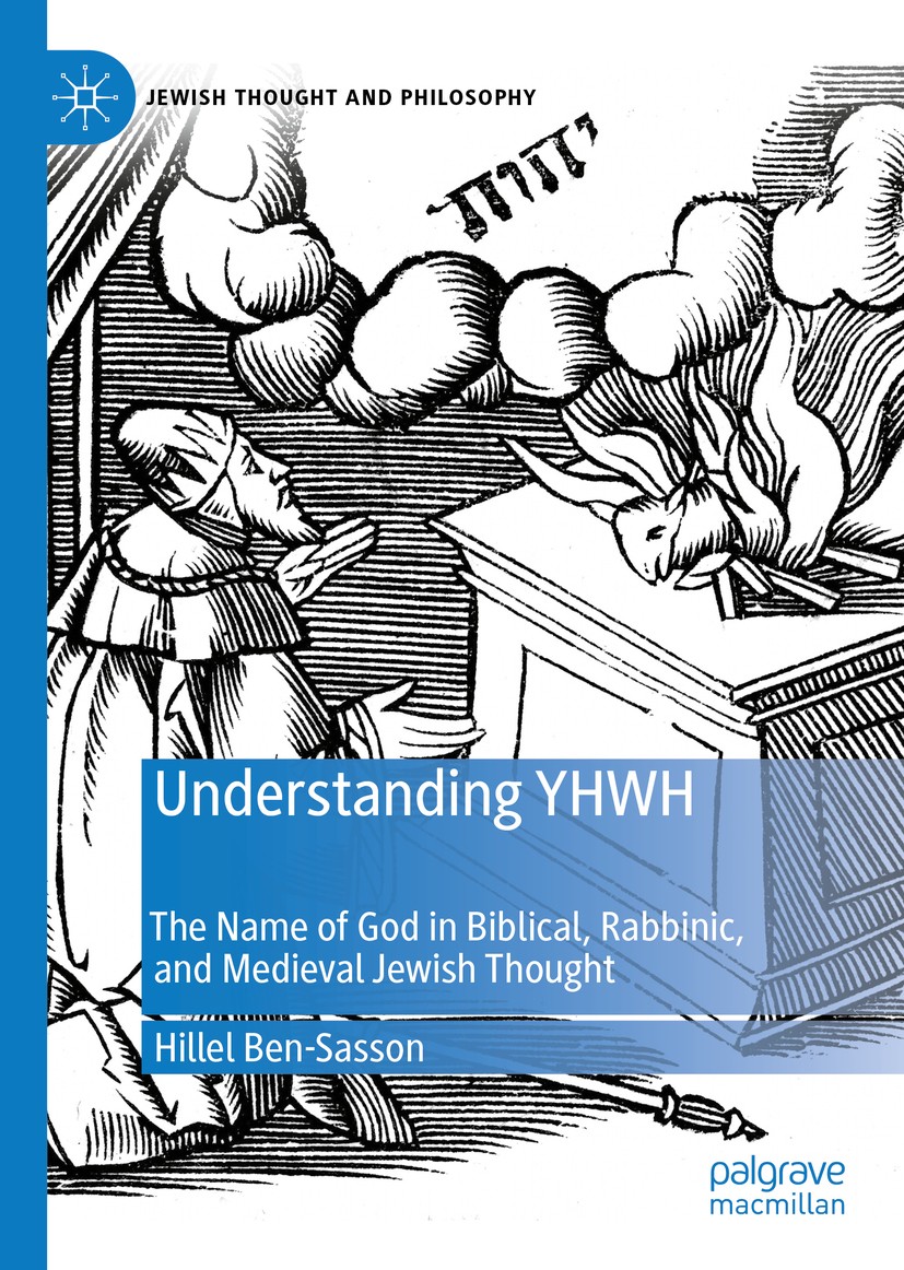 Titlebook: Understanding YHWH; The Name of God in B Hillel Ben-Sasson Book 2019 The Editor(s) (if applicable) and The Author(s), under exclusive licen Titlebook: Understanding YHWH; The Name of God in B Hillel Ben-Sasson Book 2019 The Editor(s) (if applicable) and The Author(s), under exclusive licen