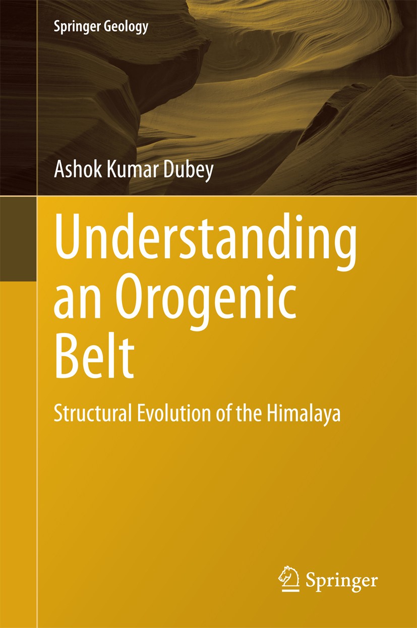 Titlebook: Understanding an Orogenic Belt; Structural Evolution Ashok Kumar Dubey Book 2014 Springer International Publishing Switzerland 2014 Anisotr Titlebook: Understanding an Orogenic Belt; Structural Evolution Ashok Kumar Dubey Book 2014 Springer International Publishing Switzerland 2014 Anisotr