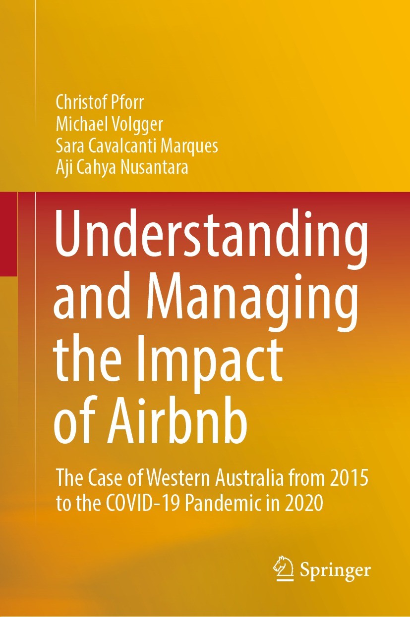 Titlebook: Understanding and Managing the Impact of Airbnb; The Case of Western Christof Pforr,Michael Volgger,Aji Cahya Nusantara Book 2021 The Edit Titlebook: Understanding and Managing the Impact of Airbnb; The Case of Western Christof Pforr,Michael Volgger,Aji Cahya Nusantara Book 2021 The Edit