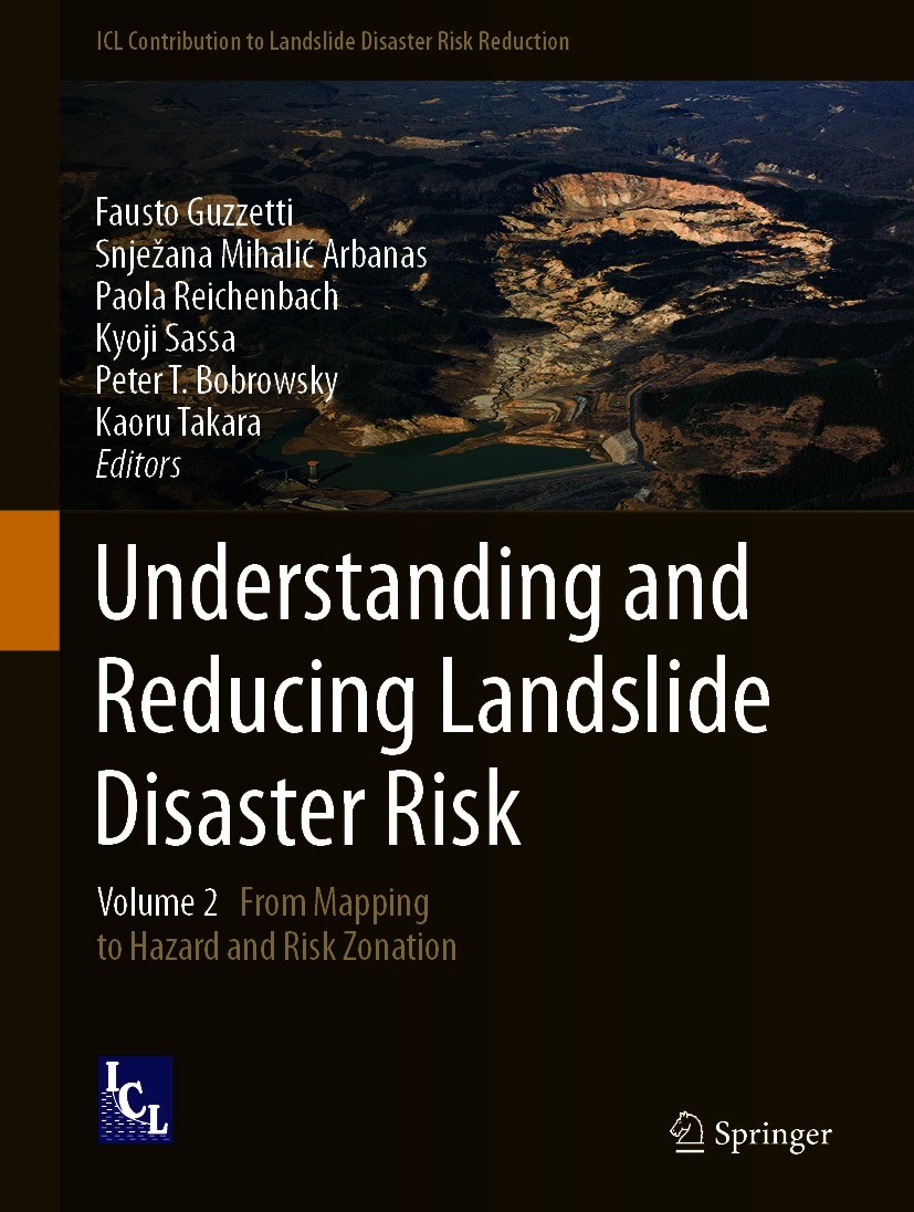 Titlebook: Understanding and Reducing Landslide Disaster Risk; Volume 2 From Mappin Fausto Guzzetti,Snježana Mihalić Arbanas,Kaoru Tak Book 2021 Sprin Titlebook: Understanding and Reducing Landslide Disaster Risk; Volume 2 From Mappin Fausto Guzzetti,Snježana Mihalić Arbanas,Kaoru Tak Book 2021 Sprin