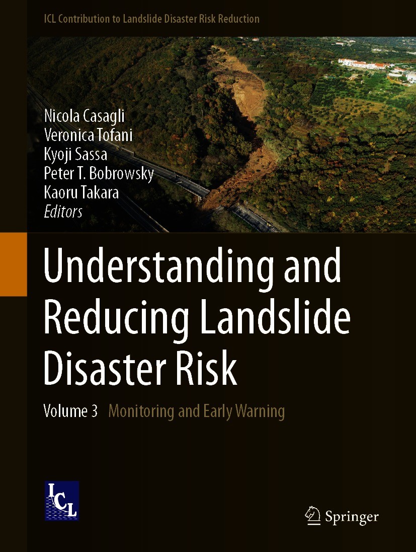 Titlebook: Understanding and Reducing Landslide Disaster Risk; Volume 3 Monitoring Nicola Casagli,Veronica Tofani,Kaoru Takara Book 2021 Springer Nat Titlebook: Understanding and Reducing Landslide Disaster Risk; Volume 3 Monitoring Nicola Casagli,Veronica Tofani,Kaoru Takara Book 2021 Springer Nat