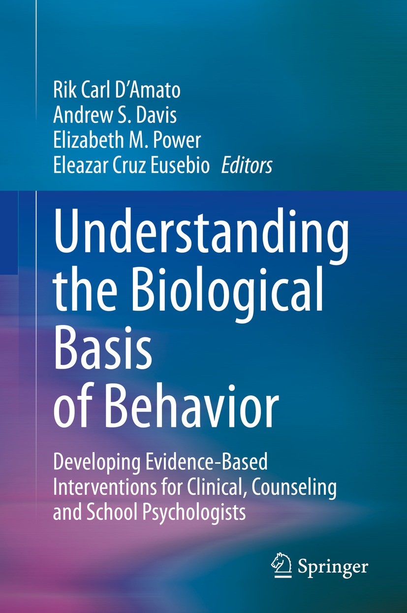 Titlebook: Understanding the Biological Basis of Behavior; Developing Evidence- Rik Carl D’Amato,Andrew S. Davis,Eleazar Cruz Euse Book 2021 Springer Titlebook: Understanding the Biological Basis of Behavior; Developing Evidence- Rik Carl D’Amato,Andrew S. Davis,Eleazar Cruz Euse Book 2021 Springer