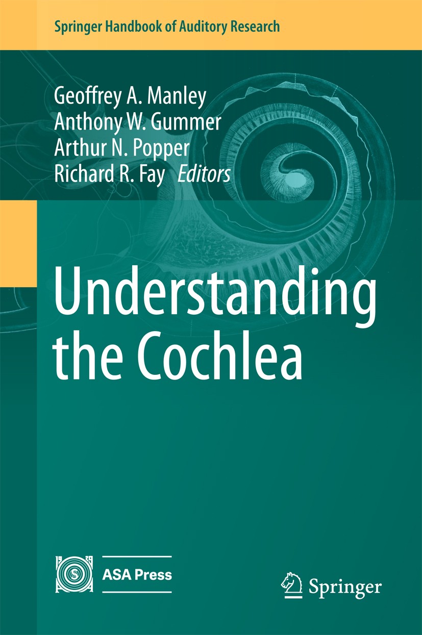 Titlebook: Understanding the Cochlea; Geoffrey A. Manley,Anthony W. Gummer,Richard R. Fa Book 2017 Springer International Publishing AG 2017 auditory Titlebook: Understanding the Cochlea; Geoffrey A. Manley,Anthony W. Gummer,Richard R. Fa Book 2017 Springer International Publishing AG 2017 auditory