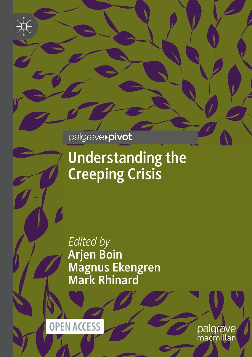 Titlebook: Understanding the Creeping Crisis; Arjen Boin,Magnus Ekengren,Mark Rhinard Book‘‘‘‘‘‘‘‘ 2021 The Editor(s) (if applicable) and The Author( Titlebook: Understanding the Creeping Crisis; Arjen Boin,Magnus Ekengren,Mark Rhinard Book‘‘‘‘‘‘‘‘ 2021 The Editor(s) (if applicable) and The Author(