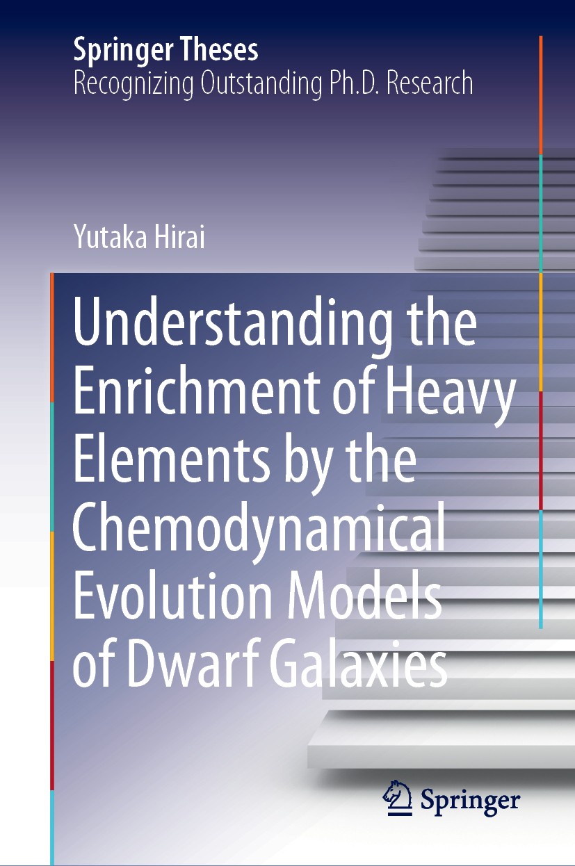 Titlebook: Understanding the Enrichment of Heavy Elements by the Chemodynamical Evolution Models of Dwarf Galax; Yutaka Hirai Book 2019 Springer Natu Titlebook: Understanding the Enrichment of Heavy Elements by the Chemodynamical Evolution Models of Dwarf Galax; Yutaka Hirai Book 2019 Springer Natu