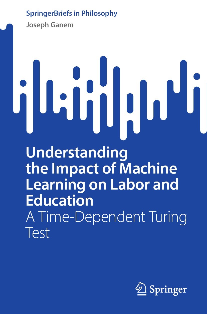Titlebook: Understanding the Impact of Machine Learning on Labor and Education; A Time-Dependent Tur Joseph Ganem Book 2023 The Editor(s) (if applicab Titlebook: Understanding the Impact of Machine Learning on Labor and Education; A Time-Dependent Tur Joseph Ganem Book 2023 The Editor(s) (if applicab
