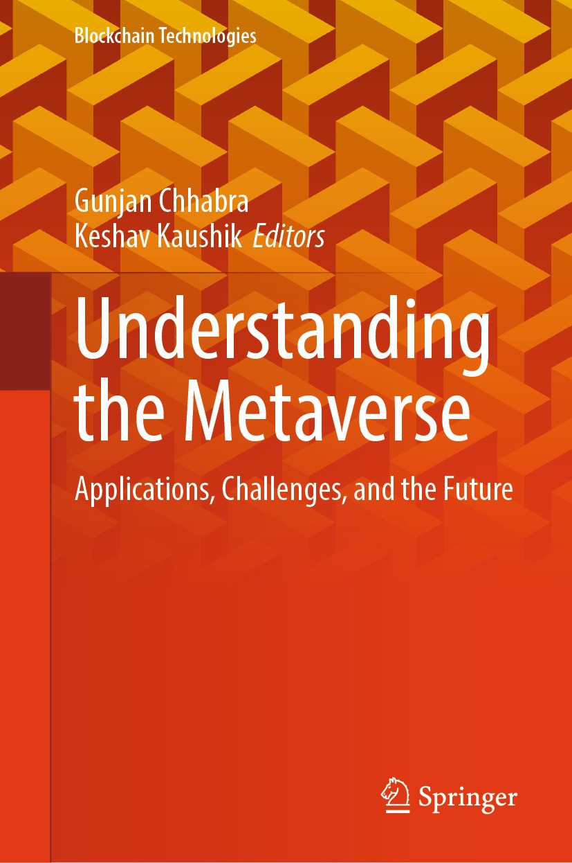 Titlebook: Understanding the Metaverse; Applications, Challe Gunjan Chhabra,Keshav Kaushik Book 2025 The Editor(s) (if applicable) and The Author(s), Titlebook: Understanding the Metaverse; Applications, Challe Gunjan Chhabra,Keshav Kaushik Book 2025 The Editor(s) (if applicable) and The Author(s),