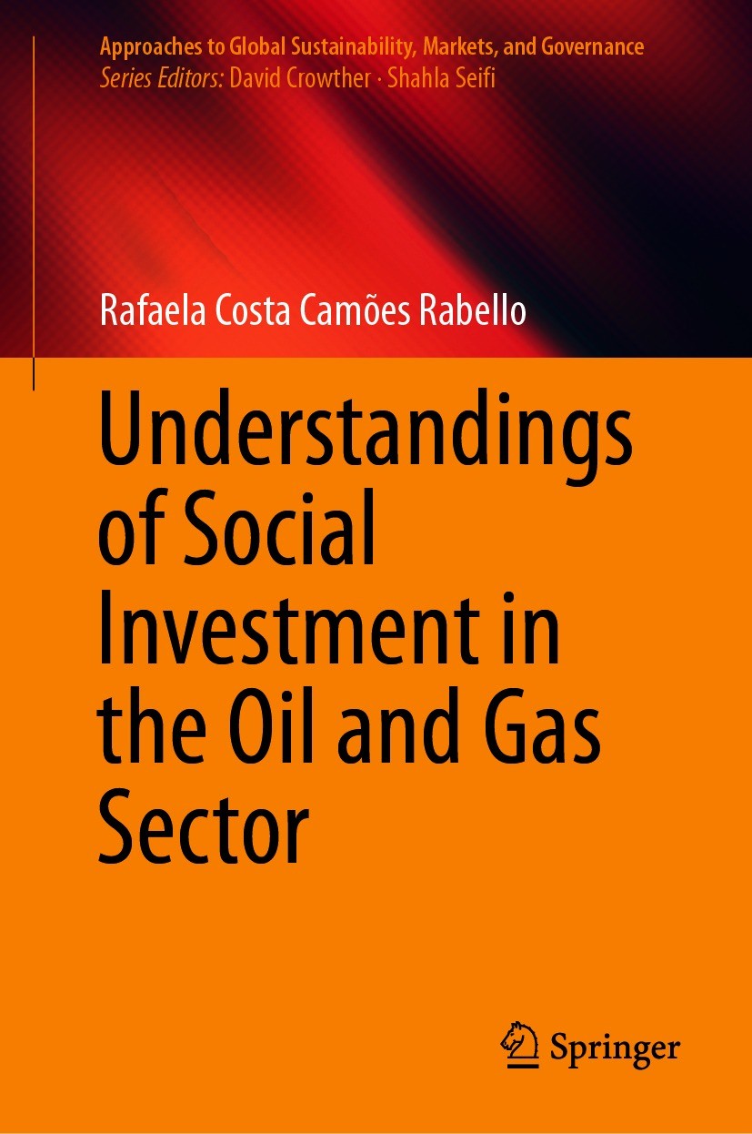Titlebook: Understandings of Social Investment in the Oil and Gas Sector; Rafaela Costa Camões Rabello Book 2021 Springer Nature Singapore Pte Ltd. 2 Titlebook: Understandings of Social Investment in the Oil and Gas Sector; Rafaela Costa Camões Rabello Book 2021 Springer Nature Singapore Pte Ltd. 2