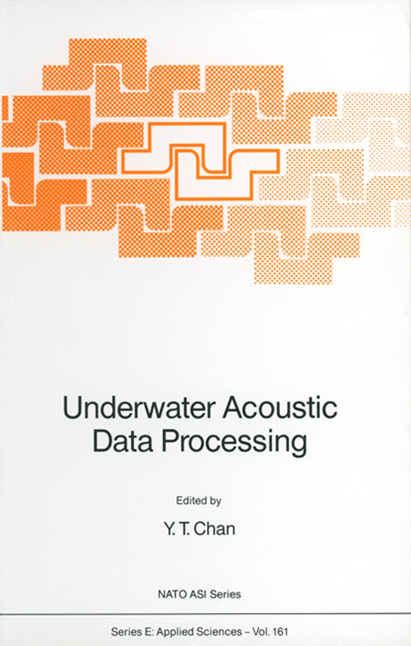Titlebook: Underwater Acoustic Data Processing; Y. T. Chan Book 1989 Kluwer Academic Publishers 1989 Wave.algorithms.artificial intelligence.classifi Titlebook: Underwater Acoustic Data Processing; Y. T. Chan Book 1989 Kluwer Academic Publishers 1989 Wave.algorithms.artificial intelligence.classifi