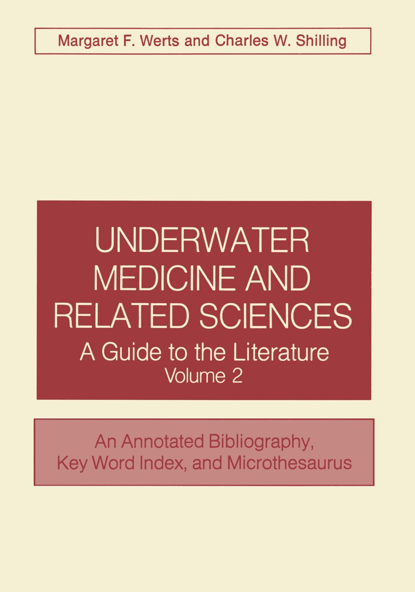 Titlebook: Underwater Medicine and Related Sciences; A Guide to the Liter Margaret F. Werts,Charles W. Shilling Book 1975 Springer Science+Business Me Titlebook: Underwater Medicine and Related Sciences; A Guide to the Liter Margaret F. Werts,Charles W. Shilling Book 1975 Springer Science+Business Me