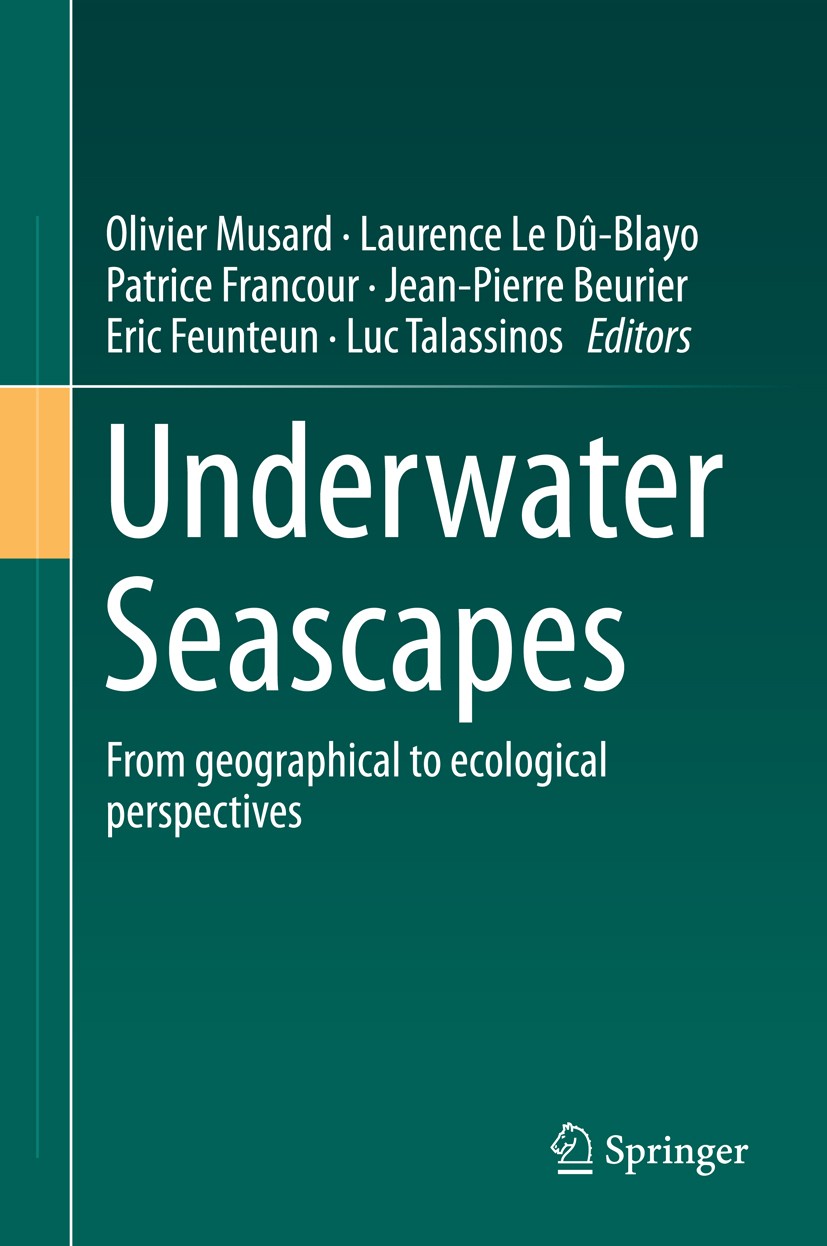 Titlebook: Underwater Seascapes; From geographical to Olivier Musard,Laurence Le Dû-Blayo,Luc Talassinos Book 2014 Springer International Publishing S Titlebook: Underwater Seascapes; From geographical to Olivier Musard,Laurence Le Dû-Blayo,Luc Talassinos Book 2014 Springer International Publishing S