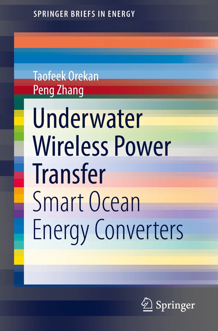Titlebook: Underwater Wireless Power Transfer; Smart Ocean Energy C Taofeek Orekan,Peng Zhang Book 2019 The Author(s), under exclusive licence to Spri Titlebook: Underwater Wireless Power Transfer; Smart Ocean Energy C Taofeek Orekan,Peng Zhang Book 2019 The Author(s), under exclusive licence to Spri