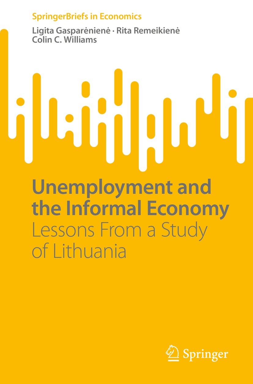 Titlebook: Unemployment and the Informal Economy; Lessons From a Study Ligita Gasparėnienė,Rita Remeikienė,Colin C. Willi Book 2022 The Author(s), und Titlebook: Unemployment and the Informal Economy; Lessons From a Study Ligita Gasparėnienė,Rita Remeikienė,Colin C. Willi Book 2022 The Author(s), und