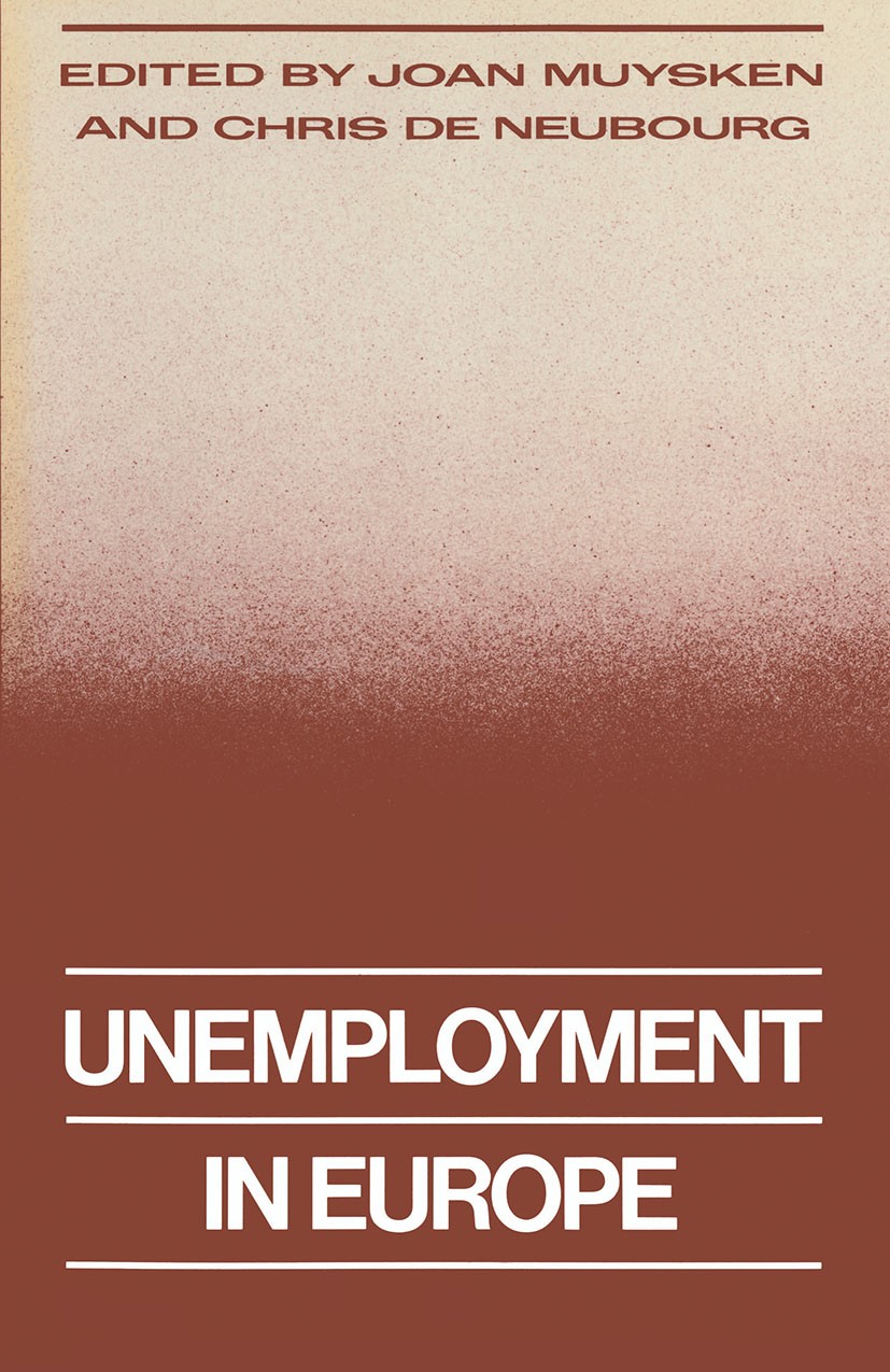 Titlebook: Unemployment in Europe; Joan Muysken (Professor of Economics),Chris Neubou Book 1989 Joan Muysken and Chris de Neubourg 1989 economic poli Titlebook: Unemployment in Europe; Joan Muysken (Professor of Economics),Chris Neubou Book 1989 Joan Muysken and Chris de Neubourg 1989 economic poli