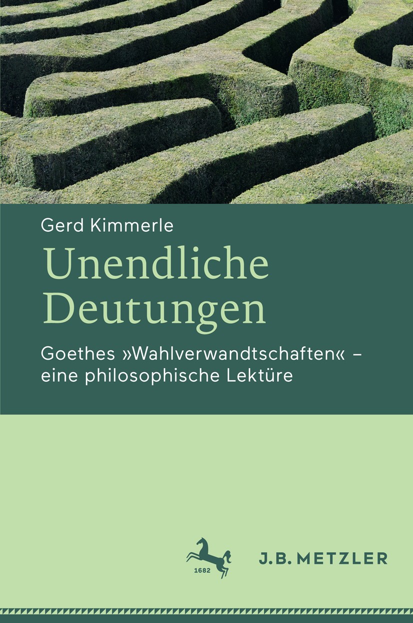 Titlebook: Unendliche Deutungen; Goethes Titlebook: Unendliche Deutungen; Goethes