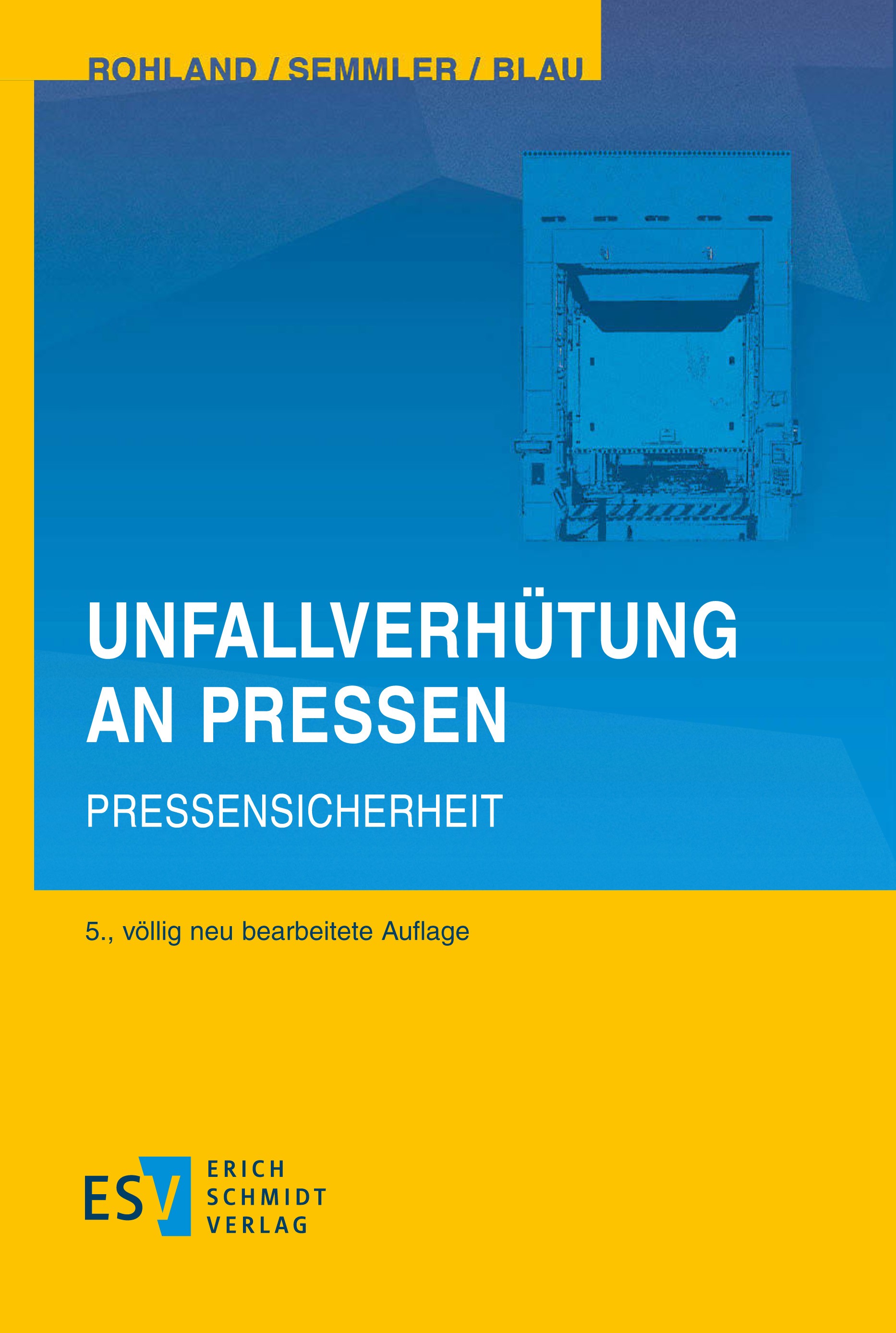 Titlebook: Unfallverhütung an Pressen; Pressensicherheit Jörg Rohland,Frank Semmler,Peter Blau Book 2022Latest edition Erich Schmidt Verlag GmbH & Co. Titlebook: Unfallverhütung an Pressen; Pressensicherheit Jörg Rohland,Frank Semmler,Peter Blau Book 2022Latest edition Erich Schmidt Verlag GmbH & Co.