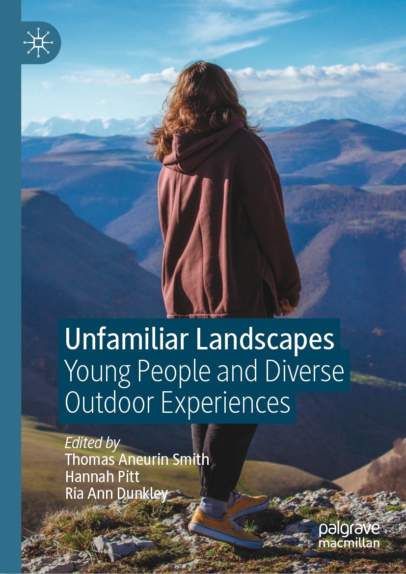 Titlebook: Unfamiliar Landscapes; Young People and Div Thomas Aneurin Smith,Hannah Pitt,Ria Ann Dunkley Book 2022 The Editor(s) (if applicable) and Th Titlebook: Unfamiliar Landscapes; Young People and Div Thomas Aneurin Smith,Hannah Pitt,Ria Ann Dunkley Book 2022 The Editor(s) (if applicable) and Th