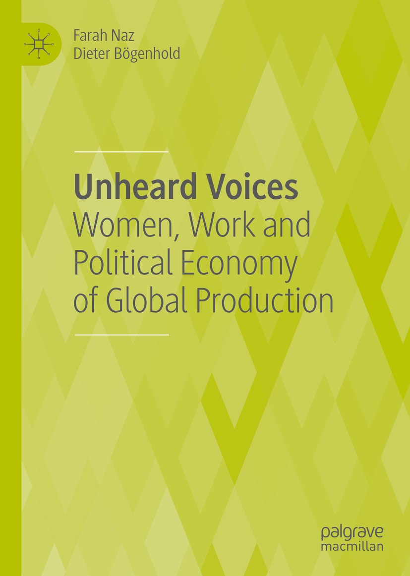 Titlebook: Unheard Voices; Women, Work and Poli Farah Naz,Dieter Bögenhold Book 2020 The Editor(s) (if applicable) and The Author(s), under exclusive Titlebook: Unheard Voices; Women, Work and Poli Farah Naz,Dieter Bögenhold Book 2020 The Editor(s) (if applicable) and The Author(s), under exclusive