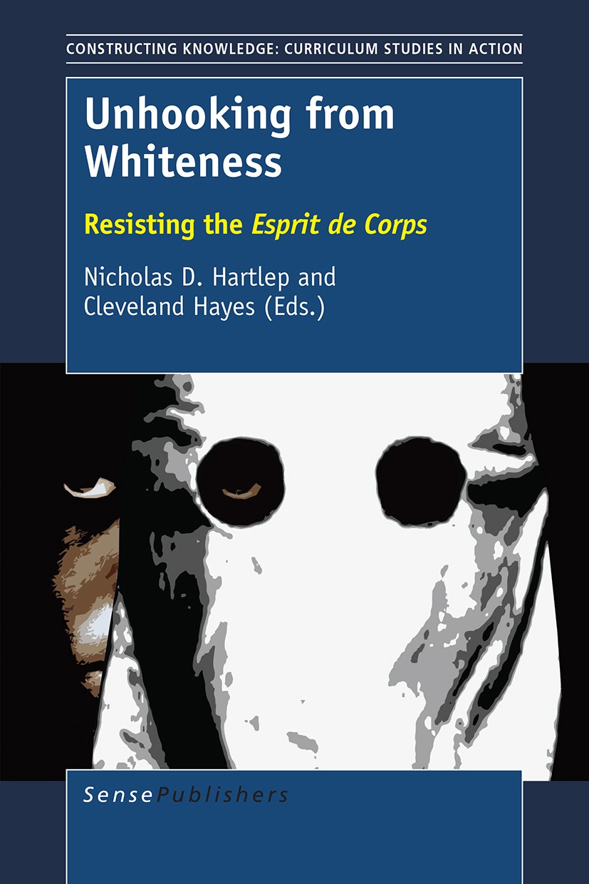 Titlebook: Unhooking from Whiteness; Resisting the Esprit Nicholas D. Hartlep,Cleveland Hayes Book 2016 The Editor(s) (if applicable) and The Author(s Titlebook: Unhooking from Whiteness; Resisting the Esprit Nicholas D. Hartlep,Cleveland Hayes Book 2016 The Editor(s) (if applicable) and The Author(s