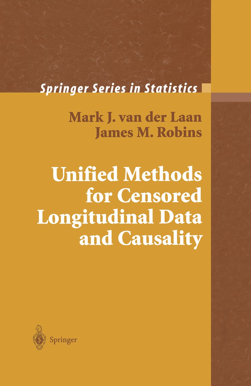 Titlebook: Unified Methods for Censored Longitudinal Data and Causality; Mark J. Laan,James M. Robins Book 2003 Springer Science+Business Media New Y Titlebook: Unified Methods for Censored Longitudinal Data and Causality; Mark J. Laan,James M. Robins Book 2003 Springer Science+Business Media New Y