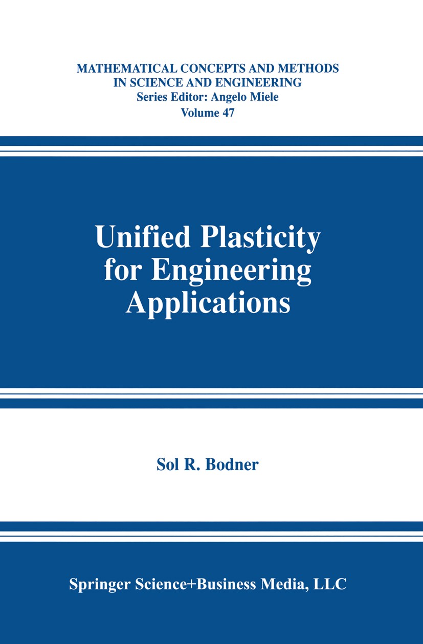 Titlebook: Unified Plasticity for Engineering Applications; Sol R. Bodner Book 2002 Springer Science+Business Media New York 2002 deformation.develop Titlebook: Unified Plasticity for Engineering Applications; Sol R. Bodner Book 2002 Springer Science+Business Media New York 2002 deformation.develop