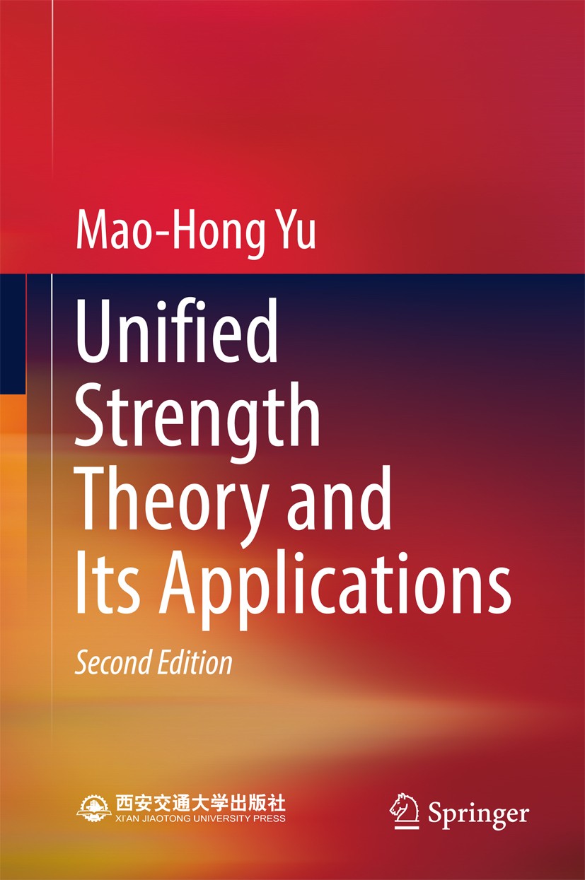 Titlebook: Unified Strength Theory and Its Applications; Mao-Hong Yu Book 2018Latest edition Springer Nature Singapore Pte Ltd. and Xi‘an Jiaotong U Titlebook: Unified Strength Theory and Its Applications; Mao-Hong Yu Book 2018Latest edition Springer Nature Singapore Pte Ltd. and Xi‘an Jiaotong U