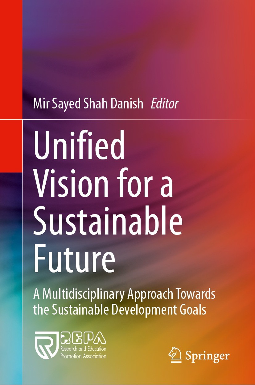 Titlebook: Unified Vision for a Sustainable Future; A Multidisciplinary Mir Sayed Shah Danish Conference proceedings 2024 The Editor(s) (if applicabl Titlebook: Unified Vision for a Sustainable Future; A Multidisciplinary Mir Sayed Shah Danish Conference proceedings 2024 The Editor(s) (if applicabl