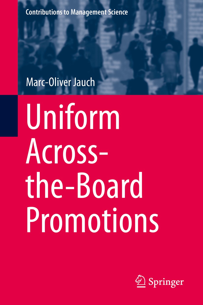 Titlebook: Uniform Across-the-Board Promotions; Marc-Oliver Jauch Book 2014 Springer International Publishing Switzerland 2014 Consumer behavior.Pric Titlebook: Uniform Across-the-Board Promotions; Marc-Oliver Jauch Book 2014 Springer International Publishing Switzerland 2014 Consumer behavior.Pric