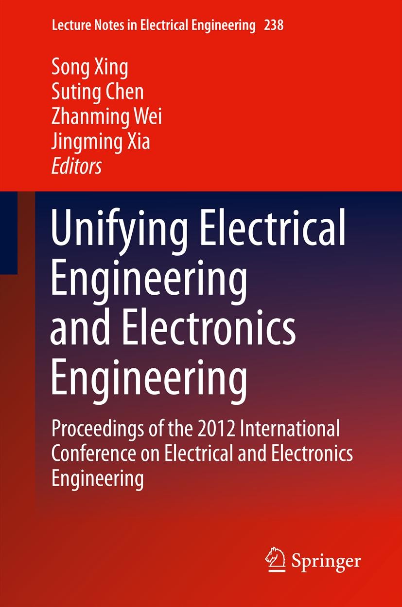 Titlebook: Unifying Electrical Engineering and Electronics Engineering; Proceedings of the 2 Song Xing,Suting Chen,Jingming Xia Conference proceedings Titlebook: Unifying Electrical Engineering and Electronics Engineering; Proceedings of the 2 Song Xing,Suting Chen,Jingming Xia Conference proceedings