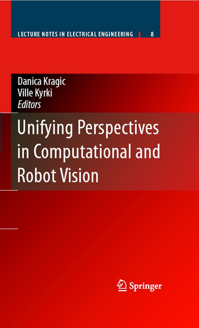 Titlebook: Unifying Perspectives in Computational and Robot Vision; Danica Kragic,Ville Kyrki Book 20081st edition Springer-Verlag US 2008 Navigation Titlebook: Unifying Perspectives in Computational and Robot Vision; Danica Kragic,Ville Kyrki Book 20081st edition Springer-Verlag US 2008 Navigation