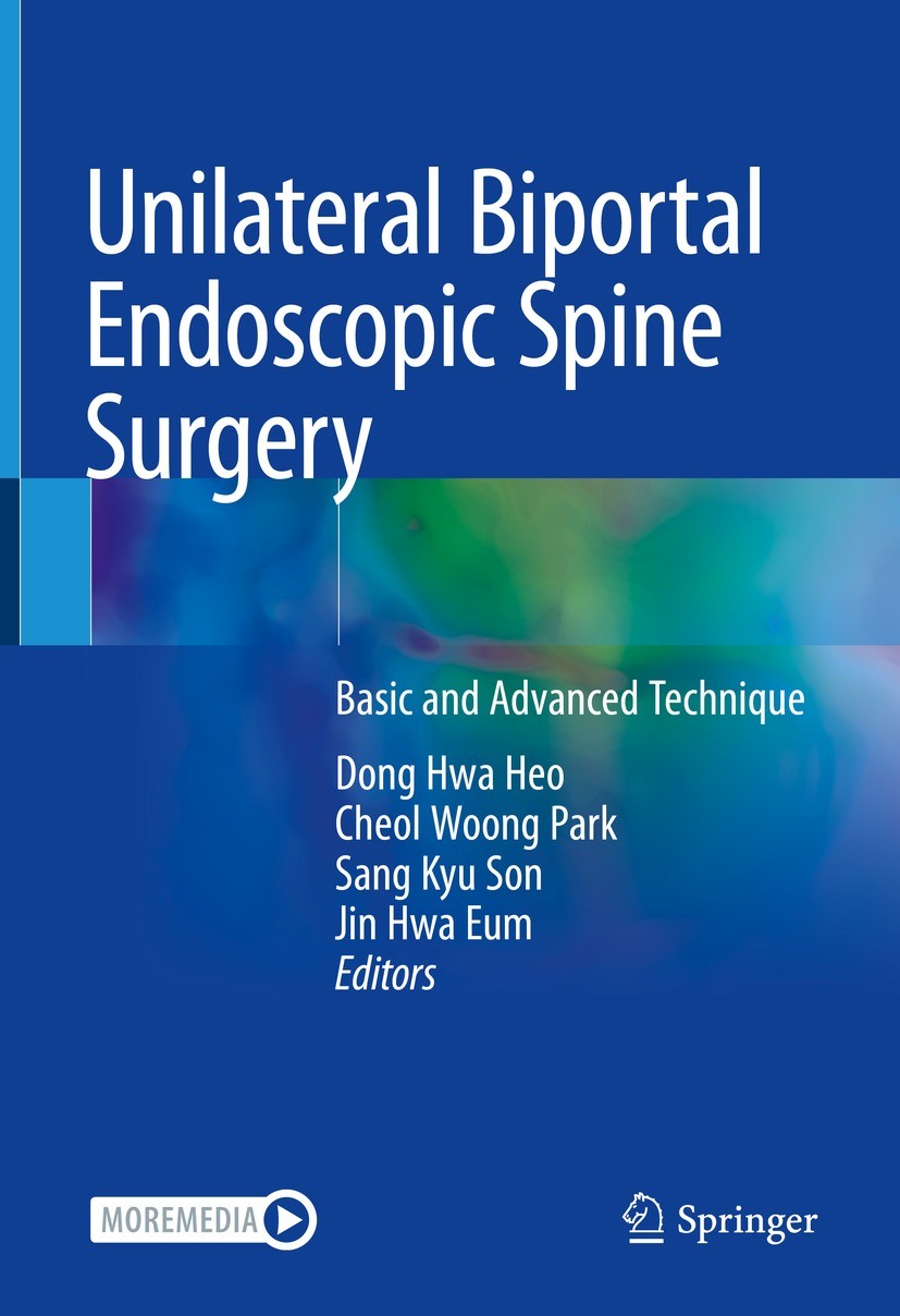 Titlebook: Unilateral Biportal Endoscopic Spine Surgery; Basic and Advanced T Dong Hwa Heo,Cheol Woong Park,Jin Hwa Eum Book 2022 The Editor(s) (if ap Titlebook: Unilateral Biportal Endoscopic Spine Surgery; Basic and Advanced T Dong Hwa Heo,Cheol Woong Park,Jin Hwa Eum Book 2022 The Editor(s) (if ap