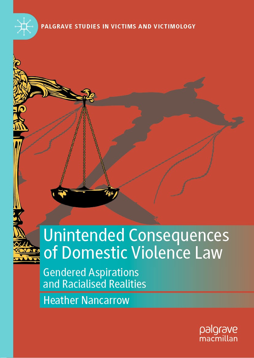 Titlebook: Unintended Consequences of Domestic Violence Law; Gendered Aspirations Heather Nancarrow Book 2019 The Editor(s) (if applicable) and The Au Titlebook: Unintended Consequences of Domestic Violence Law; Gendered Aspirations Heather Nancarrow Book 2019 The Editor(s) (if applicable) and The Au