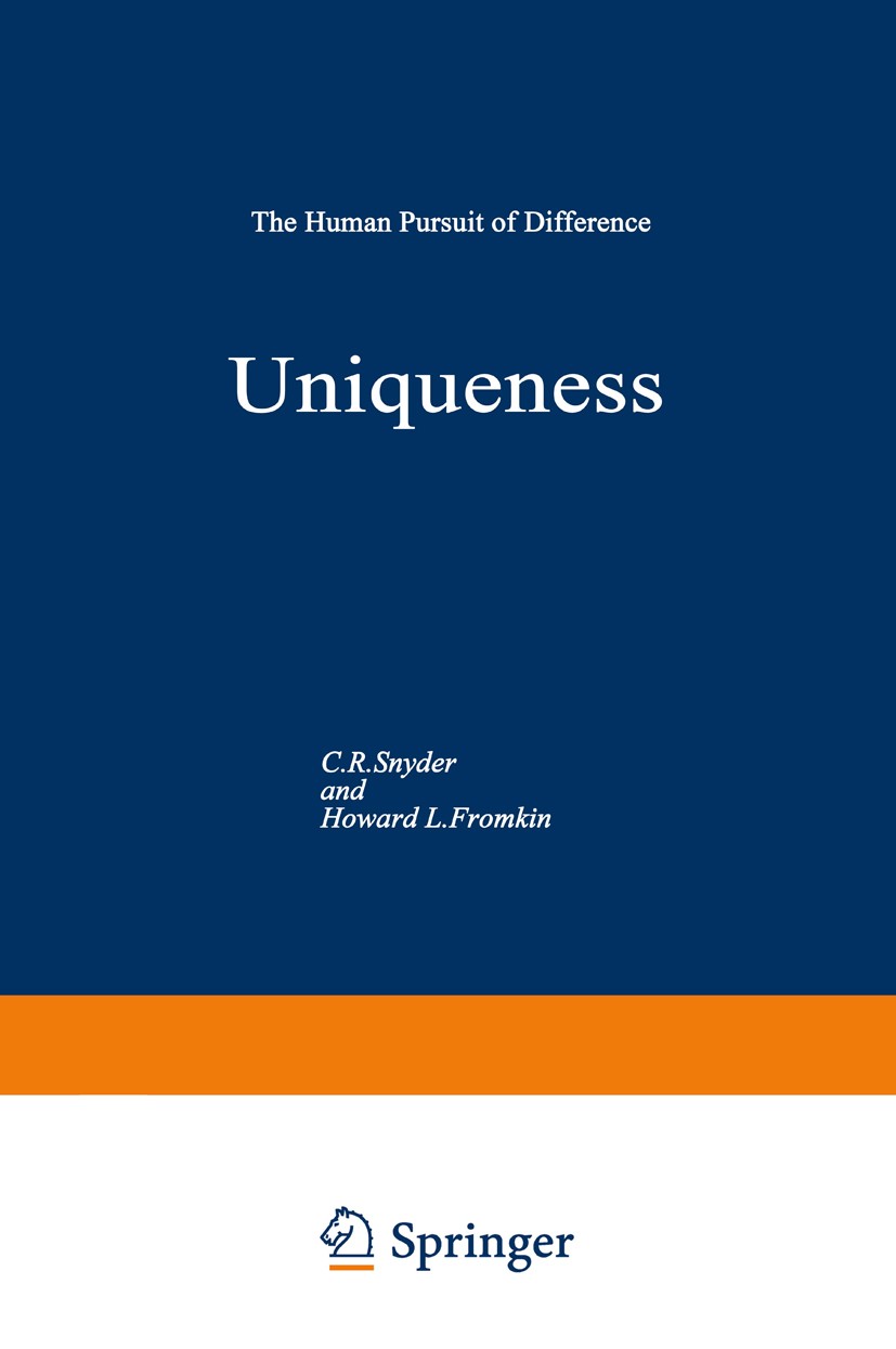 Titlebook: Uniqueness; The Human Pursuit of C. R. Snyder,Howard L. Fromkin Book 1980 Plenum Press, New York 1980 START.behavior.hospital.university Titlebook: Uniqueness; The Human Pursuit of C. R. Snyder,Howard L. Fromkin Book 1980 Plenum Press, New York 1980 START.behavior.hospital.university