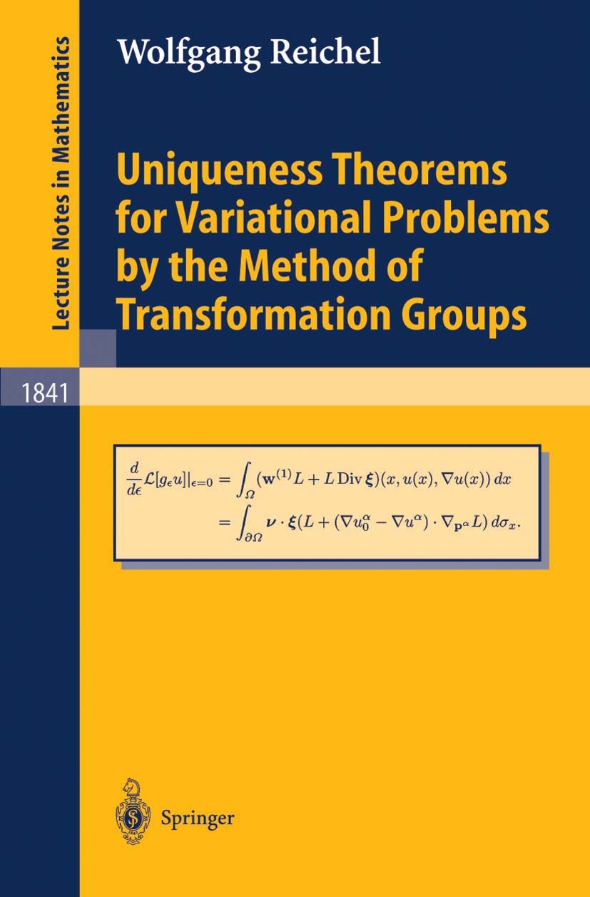 Titlebook: Uniqueness Theorems for Variational Problems by the Method of Transformation Groups; Wolfgang Reichel Book 2004 Springer-Verlag Berlin Hei Titlebook: Uniqueness Theorems for Variational Problems by the Method of Transformation Groups; Wolfgang Reichel Book 2004 Springer-Verlag Berlin Hei