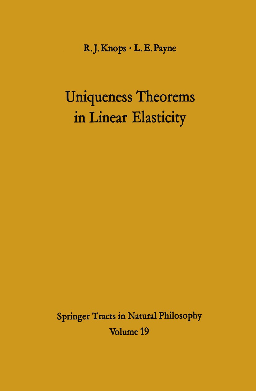 Titlebook: Uniqueness Theorems in Linear Elasticity; Robin John Knops,Lawrence Edward Payne Book 1971 Springer-Verlag Berlin Heidelberg 1971 Elastizi Titlebook: Uniqueness Theorems in Linear Elasticity; Robin John Knops,Lawrence Edward Payne Book 1971 Springer-Verlag Berlin Heidelberg 1971 Elastizi