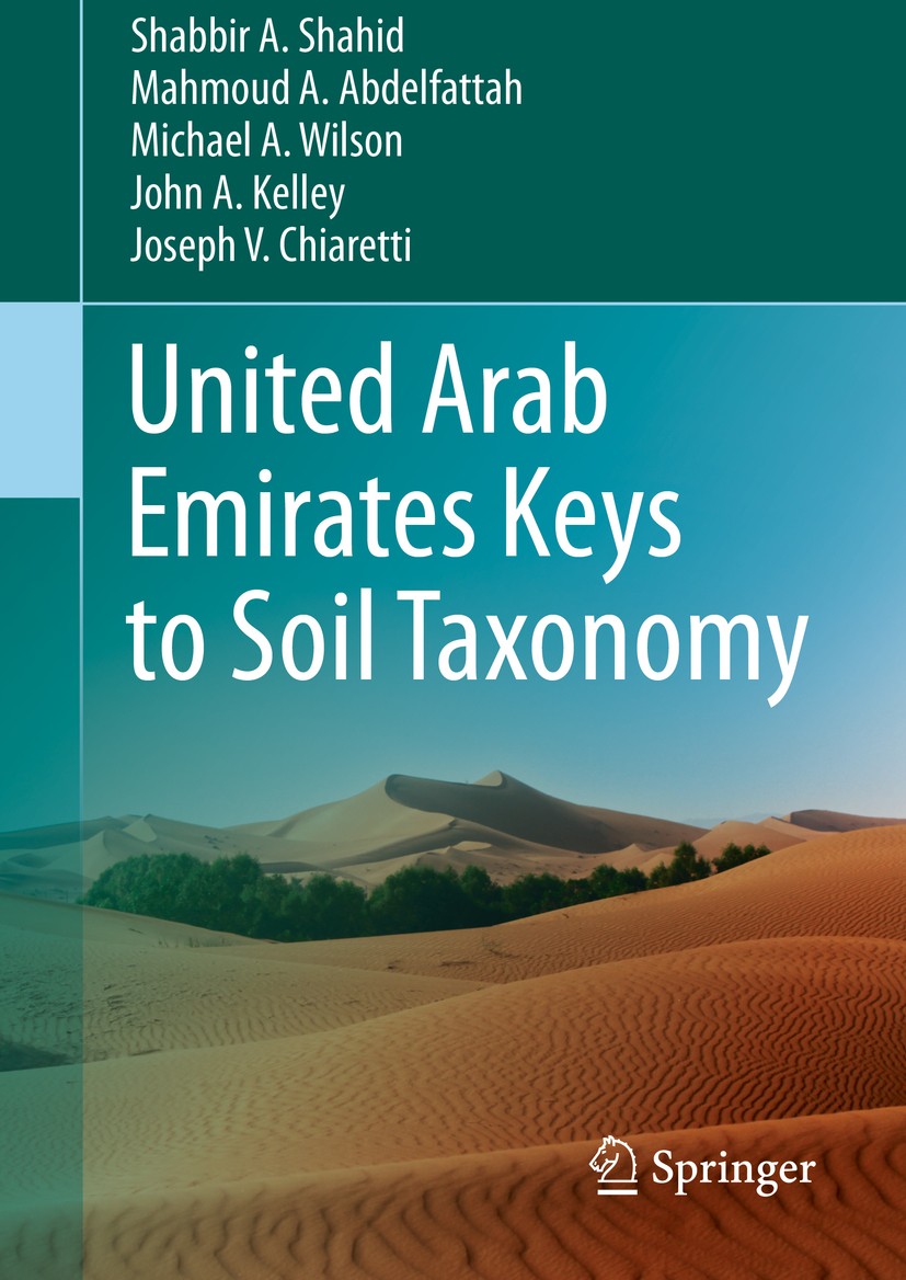 Titlebook: United Arab Emirates Keys to Soil Taxonomy; Shabbir A. Shahid,Mahmoud A. Abdelfattah,Joseph V. Book 2014 Springer Science+Business Media D Titlebook: United Arab Emirates Keys to Soil Taxonomy; Shabbir A. Shahid,Mahmoud A. Abdelfattah,Joseph V. Book 2014 Springer Science+Business Media D