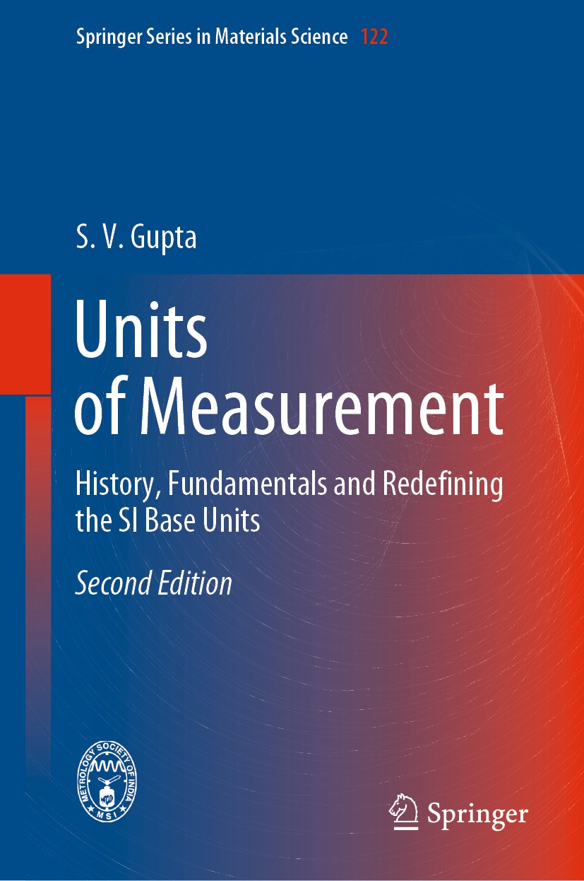 Titlebook: Units of Measurement; History, Fundamental S. V. Gupta Book 2020Latest edition Springer Nature Switzerland AG 2020 Science of Measurement.H Titlebook: Units of Measurement; History, Fundamental S. V. Gupta Book 2020Latest edition Springer Nature Switzerland AG 2020 Science of Measurement.H